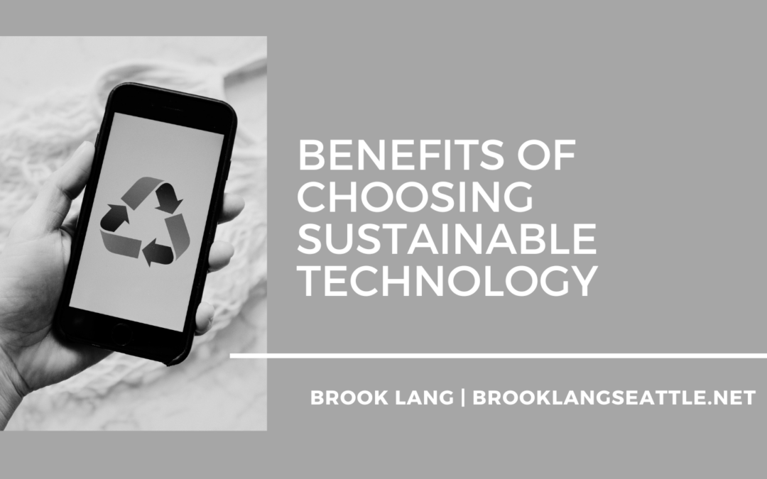 Benefits of Choosing Sustainable Technology