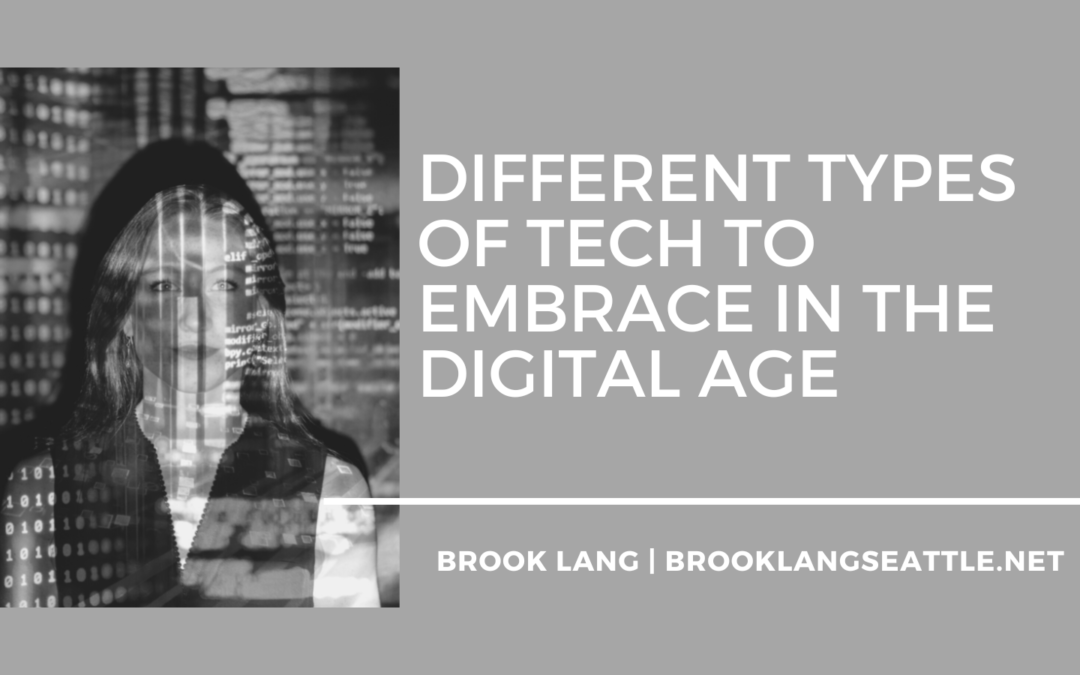Different Types of Tech to Embrace in the Digital Age